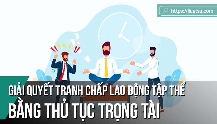 Một số ý kiến nhằm hoàn thiện pháp luật Việt Nam hiện hành về giải quyết tranh chấp lao động tập thể trong doanh nghiệp bằng thủ tục trọng tài
