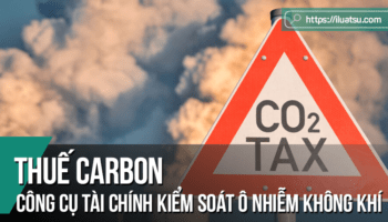 Thuế carbon - Công cụ tài chính kiểm soát ô nhiễm môi trường không khí - Bài học kinh nghiệm cho pháp luật Việt Nam từ Nhật Bản