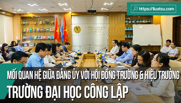 Mối quan hệ giữa Đảng ủy với Hội đồng trường và Hiệu trưởng trong các trường Đại học công lập Việt Nam